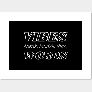 Vibes Speak Louder Than Words Posters and Art